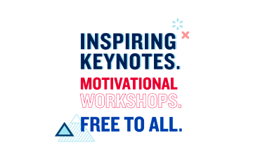 Inspiring keynotes. Motivational workshops. Free to all.